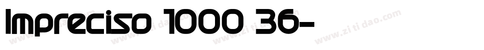 Impreciso 1000 36字体转换
